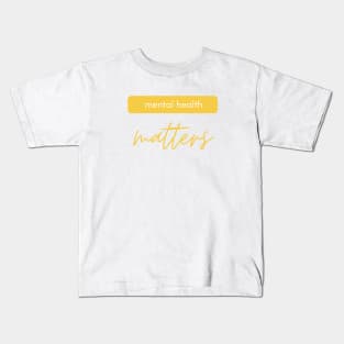 Mental Health Matters yellow white Kids T-Shirt